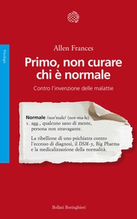 Primo, non curare chi è normale. Contro l'invenzione delle malattie - Librerie.coop