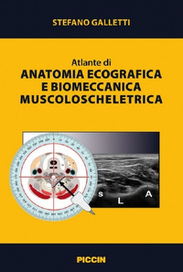 Atlante di anatomia ecografica e biomeccanica muscoloscheletrica - Librerie.coop Atlante di anatomia ecografica e biomeccanica muscoloscheletrica - Librerie.coop