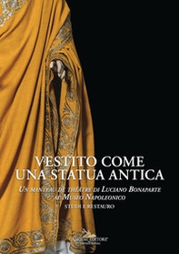 Vestito come una statua antica. Un «manteau de théâtre» di Luciano Bonaparte al Museo Napoleonico. Studi e Restauro - Librerie.coop