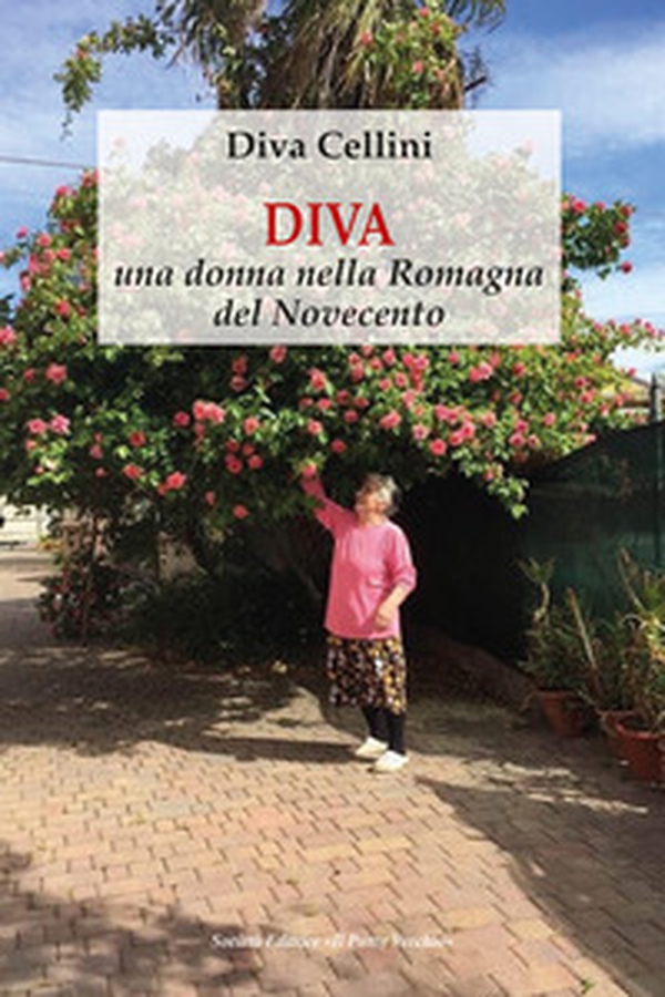 Diva, una donna nella Romagna del Novecento - Librerie.coop Diva, una donna nella Romagna del Novecento - Librerie.coop