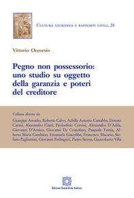 Pegno non possessorio: uno studio su oggetto della garanzia e poteri del creditore - Librerie.coop