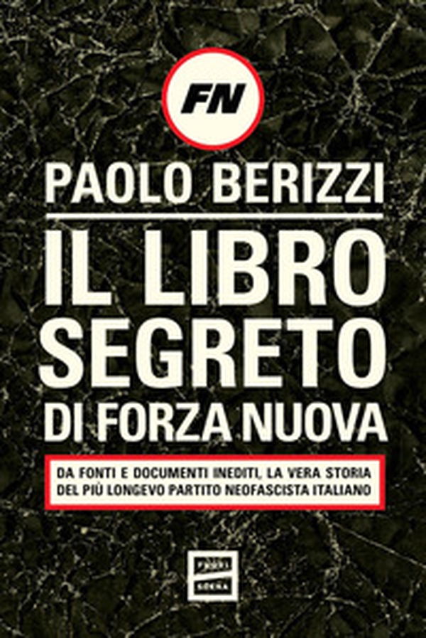 Il libro segreto di Forza Nuova - Librerie.coop
