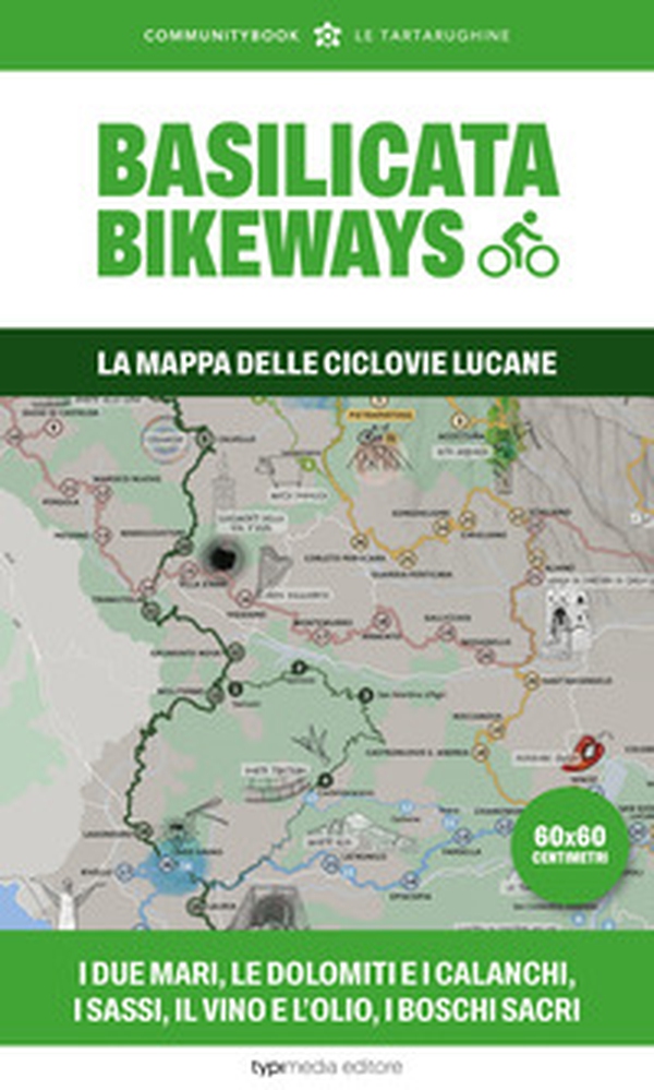 Basilicata Bikeways. La mappa delle ciclovie lucane - Librerie.coop Basilicata Bikeways. La mappa delle ciclovie lucane - Librerie.coop