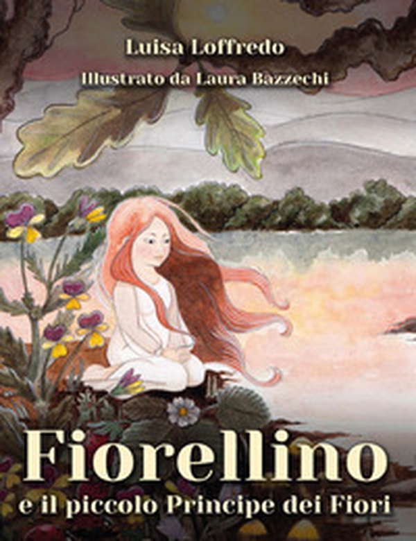 Fiorellino e il piccolo principe dei fiori - Librerie.coop Fiorellino e il piccolo principe dei fiori - Librerie.coop