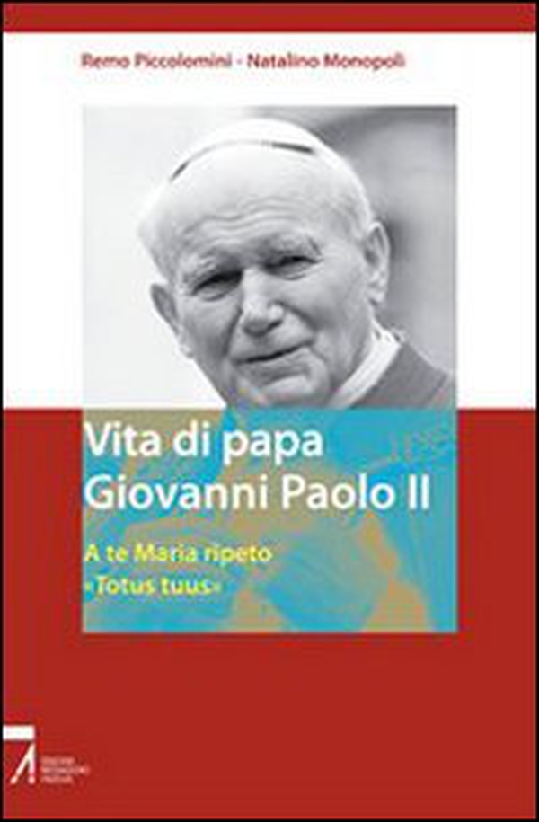 Vita di papa Giovanni Paolo II. A te Maria ripeto: «Totus tuus» - Librerie.coop Vita di papa Giovanni Paolo II. A te Maria ripeto: «Totus tuus» - Librerie.coop