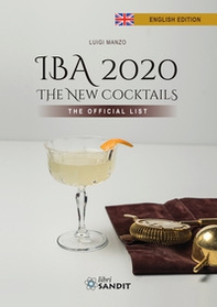 IBA 2020. The New Cocktails. The Official List - Librerie.coop