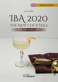 IBA 2020. The New Cocktails. The Official List - Librerie.coop IBA 2020. The New Cocktails. The Official List - Librerie.coop