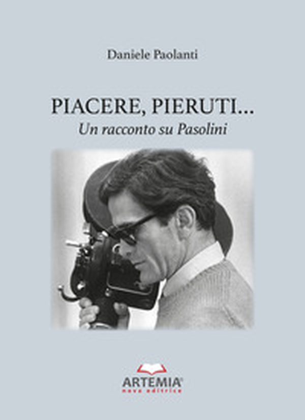 Piacere, Pieruti... Un racconto su Pasolini - Librerie.coop Piacere, Pieruti... Un racconto su Pasolini - Librerie.coop