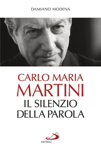 Carlo Maria Martini. Il silenzio della Parola - Librerie.coop Carlo Maria Martini. Il silenzio della Parola - Librerie.coop