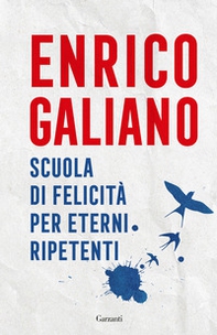 Scuola di felicità per eterni ripetenti - Librerie.coop