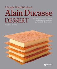 Il grande libro di cucina di Alain Ducasse. Dessert - Librerie.coop