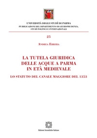 La tutela giuridica delle acque a Parma in età medievale - Librerie.coop