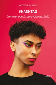 #Hashtag. Come un gen Z sopravvive nel 2022 - Librerie.coop