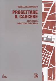Progettare il carcere. Esperienze didattiche - Librerie.coop