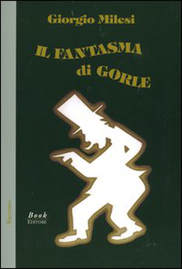 Il fantasma di Gorle - Librerie.coop Il fantasma di Gorle - Librerie.coop