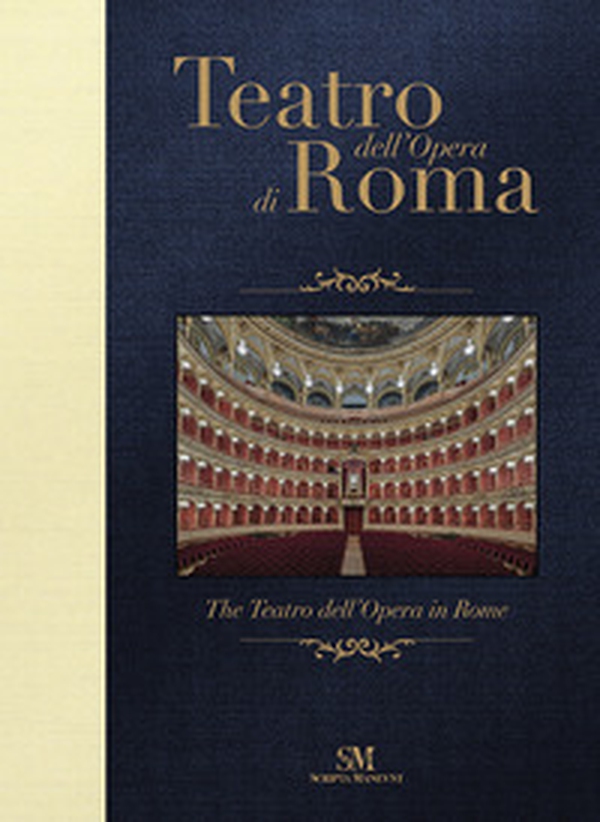 Teatro dell'Opera di Roma-The Teatro dell'Opera in Rome - Librerie.coop Teatro dell'Opera di Roma-The Teatro dell'Opera in Rome - Librerie.coop