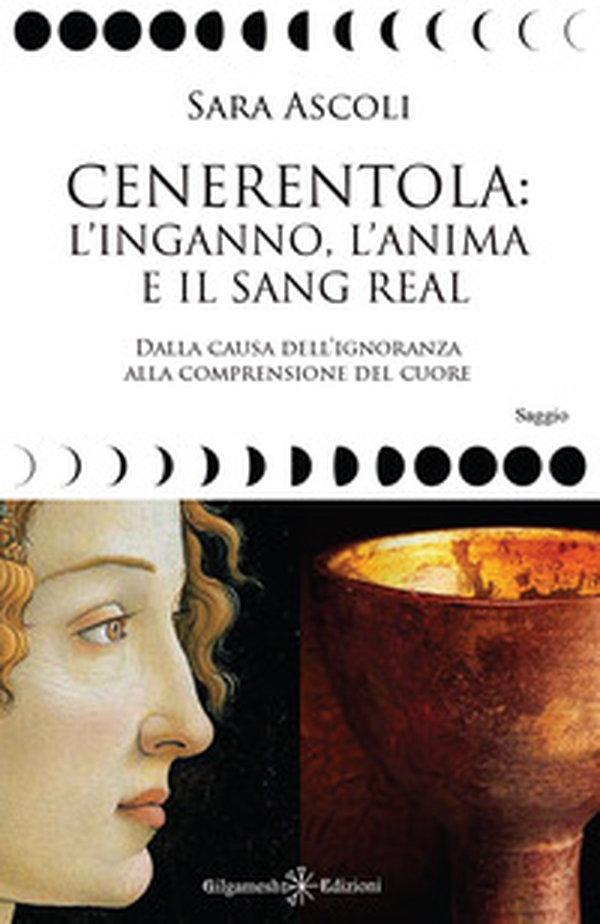 Cenerentola: l'inganno, l'anima e il Sang Real. Dalla causa dell'ignoranza alla comprensione del cuore - Librerie.coop Cenerentola: l'inganno, l'anima e il Sang Real. Dalla causa dell'ignoranza alla comprensione del cuore - Librerie.coop