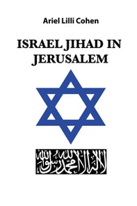 Israel Jihad in Jerusalem. Ediz. italiana - Librerie.coop