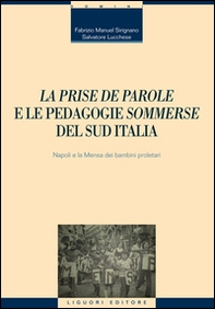 «La prise de parole» e le pedagogie «sommerse» del sud Italia. Napoli e la Mensa dei bambini proletari - Librerie.coop