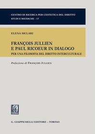 François Jullien e Paul Ricoeur in dialogo. Per una filosofia del diritto interculturale - Librerie.coop François Jullien e Paul Ricoeur in dialogo. Per una filosofia del diritto interculturale - Librerie.coop