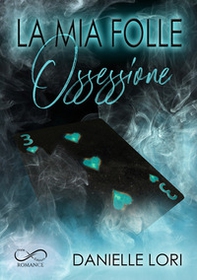La mia folle ossessione - Librerie.coop La mia folle ossessione - Librerie.coop