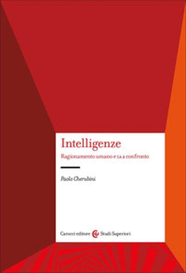 Intelligenze. Ragionamento umano e IA a confronto - Librerie.coop Intelligenze. Ragionamento umano e IA a confronto - Librerie.coop
