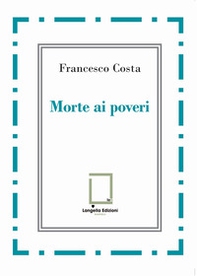 Morte ai poveri - Librerie.coop Morte ai poveri - Librerie.coop