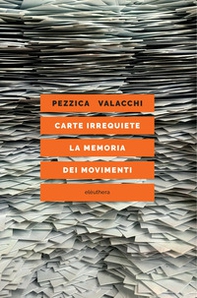 Carte irrequiete. La memoria dei movimenti - Librerie.coop