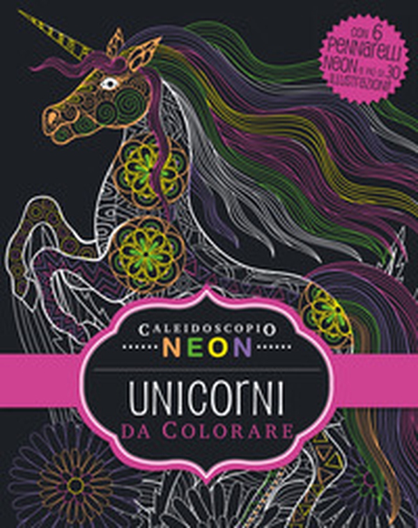 Caleidoscopio neon. Unicorni da colorare - Librerie.coop Caleidoscopio neon. Unicorni da colorare - Librerie.coop