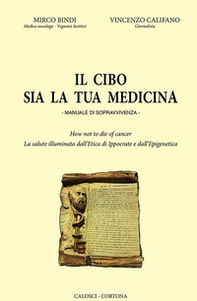 Il cibo sia la tua medicina. Manuale di sopravvivenza - Librerie.coop