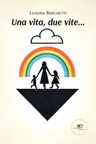 Una vita, due vite... - Librerie.coop