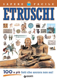 Etruschi. 100 e più fatti che ancora non sai! - Librerie.coop Etruschi. 100 e più fatti che ancora non sai! - Librerie.coop