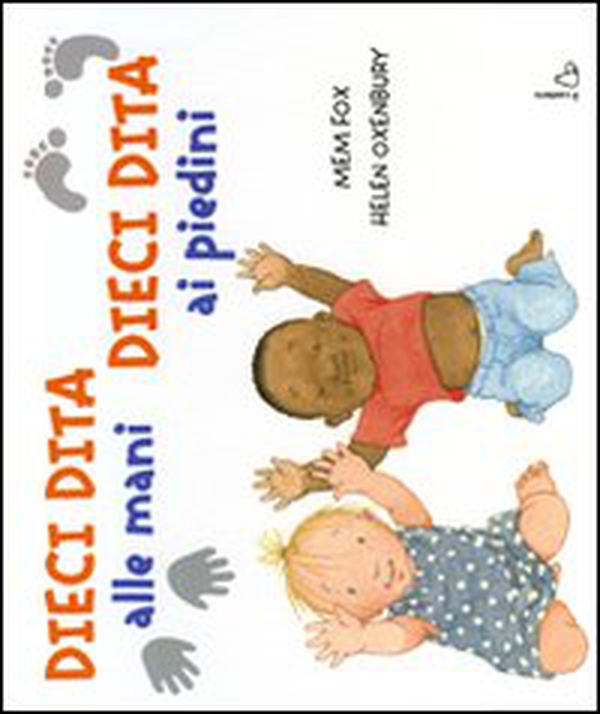 Dieci dita alle mani, dieci dita ai piedini - Librerie.coop Dieci dita alle mani, dieci dita ai piedini - Librerie.coop