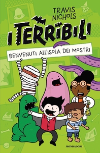 I terribili. Benvenuti all'isola dei mostri - Librerie.coop