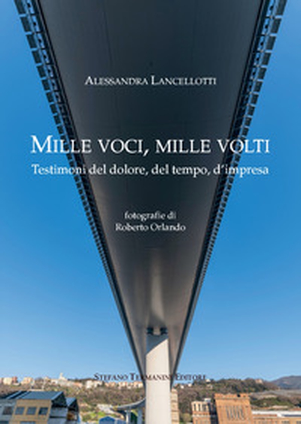 Mille voci, mille volti. Testimoni del dolore, del tempo, d'impresa - Librerie.coop Mille voci, mille volti. Testimoni del dolore, del tempo, d'impresa - Librerie.coop