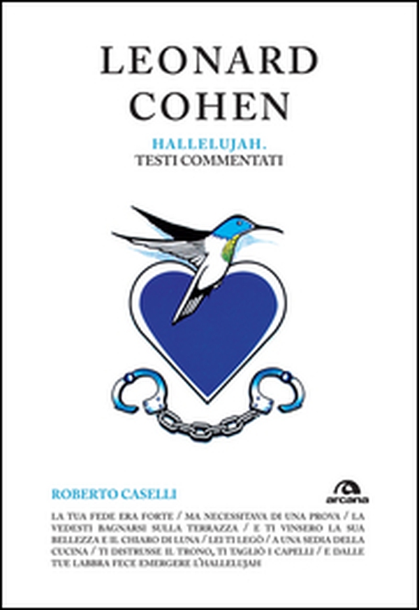 Leonard Cohen. Hallelujah. Testi commentati - Librerie.coop Leonard Cohen. Hallelujah. Testi commentati - Librerie.coop