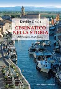 Cesenatico nella storia. Dalle origini al XX secolo - Librerie.coop
