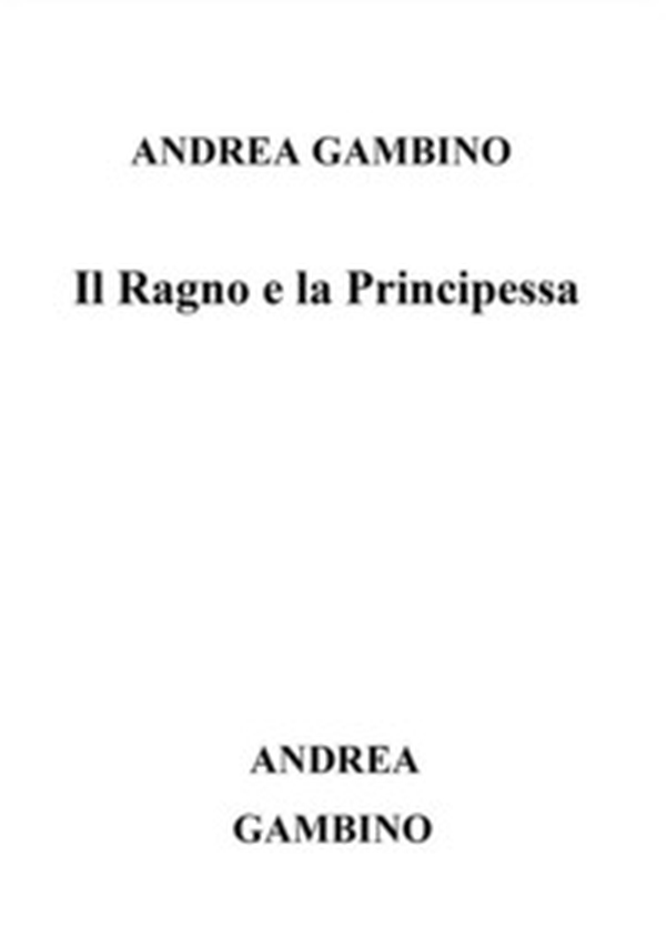 Il ragno e la principessa - Librerie.coop Il ragno e la principessa - Librerie.coop