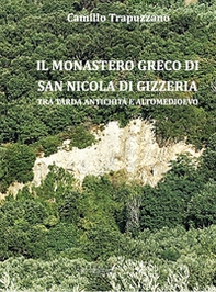 Il monastero greco di san Nicola di Gizzeria. Tra tarda antichità e altomedioevo - Librerie.coop Il monastero greco di san Nicola di Gizzeria. Tra tarda antichità e altomedioevo - Librerie.coop