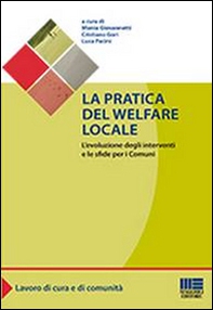 La pratica del welfare locale. L'evoluzione degli interventi e le sfide per i comuni - Librerie.coop