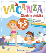 In vacanza. Giochi e attività. 4-5 anni - Librerie.coop