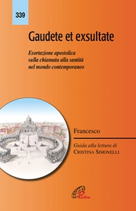 Gaudete et exsultate. Esortazione apostolica sulla chiamata alla santità nel mondo contemporaneo - Librerie.coop Gaudete et exsultate. Esortazione apostolica sulla chiamata alla santità nel mondo contemporaneo - Librerie.coop