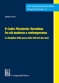 Il Codex Piscatorius Tarentinus fra età moderna e contemporanea. La disciplina della pesca nella città dei due mari - Librerie.coop Il Codex Piscatorius Tarentinus fra età moderna e contemporanea. La disciplina della pesca nella città dei due mari - Librerie.coop