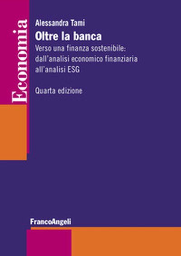 Oltre la banca. Verso una finanza sostenibile: dall'analisi economico finanziaria all'analisi ESG - Librerie.coop Oltre la banca. Verso una finanza sostenibile: dall'analisi economico finanziaria all'analisi ESG - Librerie.coop