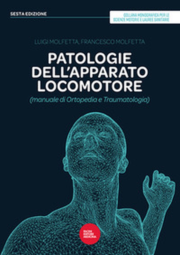 Patologie dell'apparato locomotore (manuale di ortopedia e traumatologia) - Librerie.coop Patologie dell'apparato locomotore (manuale di ortopedia e traumatologia) - Librerie.coop