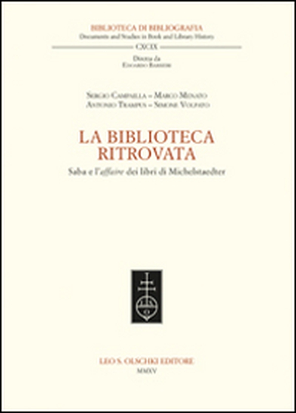 La biblioteca ritrovata. Saba e l'affaire dei libri di Michelstaedter - Librerie.coop La biblioteca ritrovata. Saba e l'affaire dei libri di Michelstaedter - Librerie.coop