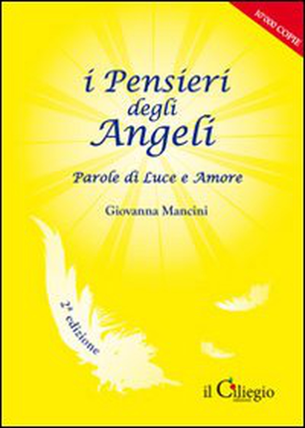 I pensieri degli angeli. Parole di luce e amore - Librerie.coop I pensieri degli angeli. Parole di luce e amore - Librerie.coop