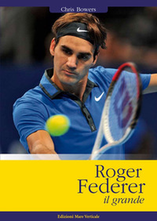 Roger Federer il grande - Librerie.coop Roger Federer il grande - Librerie.coop