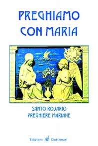 Preghiamo con Maria. Santo rosario. Preghiere mariane - Librerie.coop Preghiamo con Maria. Santo rosario. Preghiere mariane - Librerie.coop