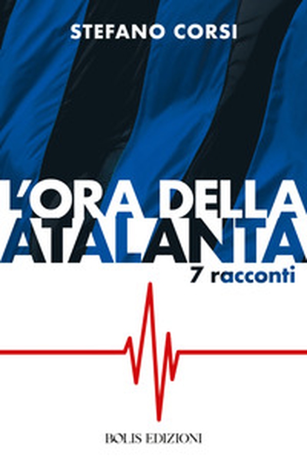 L'ora dell'Atalanta - Librerie.coop L'ora dell'Atalanta - Librerie.coop